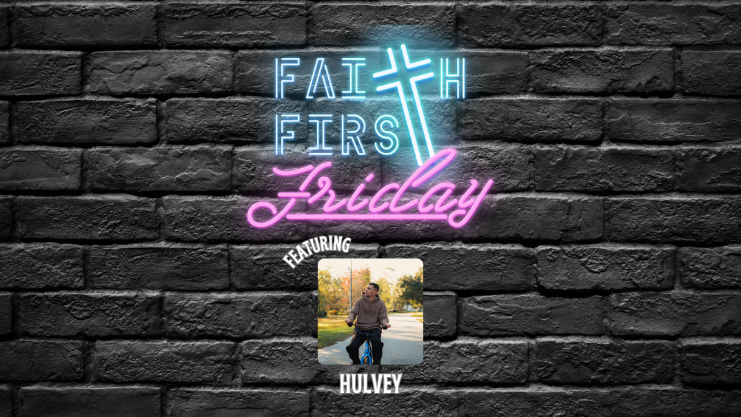 Faith First Friday with Hulvey - Houston